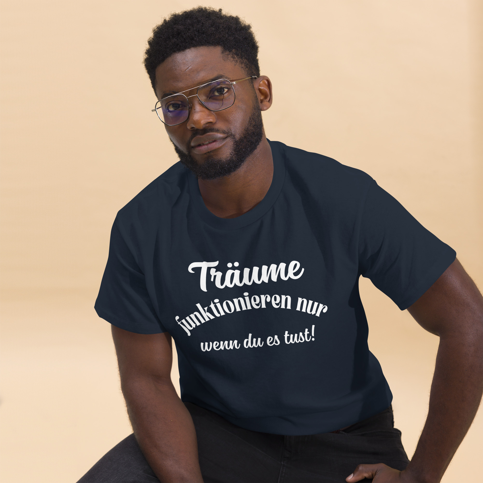 Klassisches Unisex T-Shirt - Träume funktionieren nur.... – Bild 6