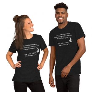 Unisex-T-Shirt - Du wirkst immer so desinteressiert....